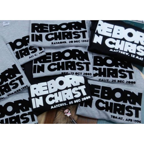 Reborn in Christ T-shirt (Adults or Kids Sizes)